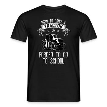 Forced to drive tractor born to school farmer - Men's T-Shirt - black - Front - AI Model Male 178 light (178cm)