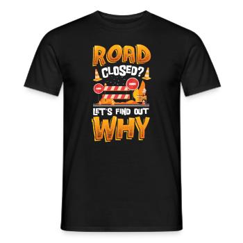 Route fermée? Voyons pourquoi - T-shirt homme - noir - Devant - AI Model Male 178 light (178cm)