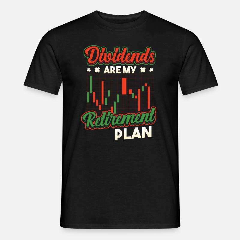 Dividends are my retirement plan - Men's T-Shirt - black