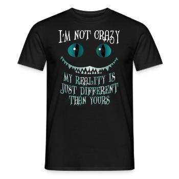 Ich bin nicht verrückt, meine Realität ist einfach anders - Männer T-Shirt - Schwarz - Vorne - AI Model Male 178 light (178cm)