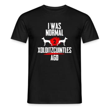 I was normal 2 Xoloitzcuintles before - Men's T-Shirt - black - Front - AI Model Male 178 light (178cm)