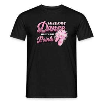 Without Dance Is The Punchline Classical Ballet. - Men's T-Shirt - black - Front - AI Model Male 178 light (178cm)
