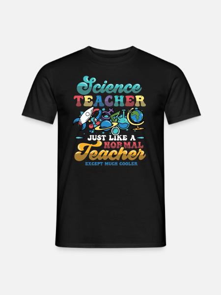Science teacher, much cooler. - Men's T-Shirt - black