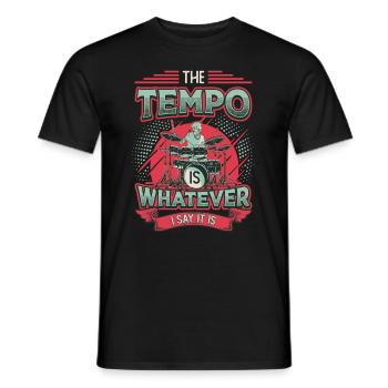 The tempo is whatever I say, it's rock band - Men's T-Shirt - black - Front - AI Model Male 178 light (178cm)