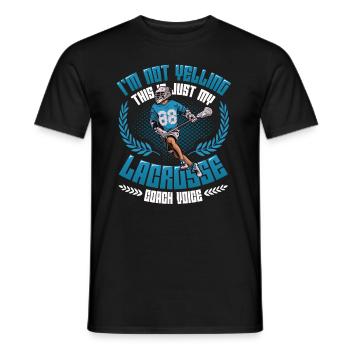 Don't shout, this is my lacrosse - Men's T-Shirt - black - Front - AI Model Male 178 light (178cm)