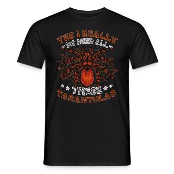 Ja, Ich Brauche Wirklich Alle Diese Taranteln - Männer T-Shirt - Schwarz - Vorne - AI Model Male 178 light (178cm)