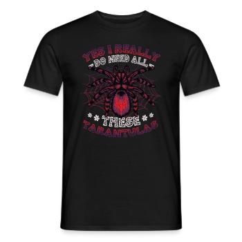 Ja, Ich Brauche Wirklich Alle Diese Taranteln - Männer T-Shirt - Schwarz - Vorne - AI Model Male 178 light (178cm)