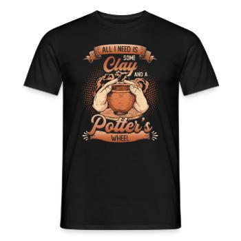All I need is some clay. - Men's T-Shirt - black - Front - AI Model Male 178 light (178cm)