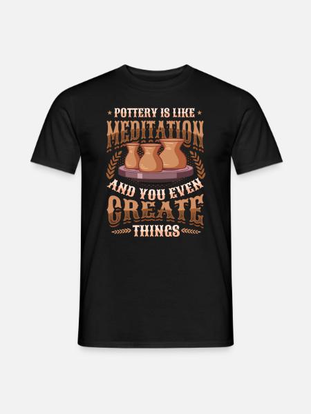 Pottery is like meditation - Men's T-Shirt - black