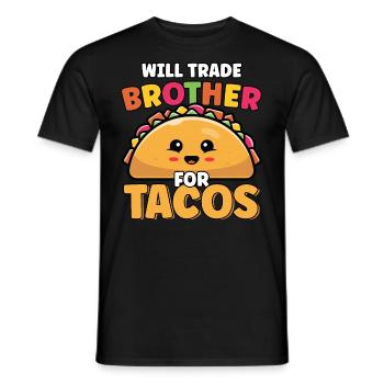 Will Trade Brother For Tacos Lover Cute Funny - Men's T-Shirt - black - Front - AI Model Male 178 light (178cm)