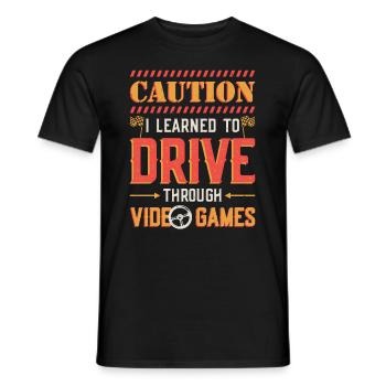 Caution, I learned to drive through games - Men's T-Shirt - black - Front - AI Model Male 178 light (178cm)