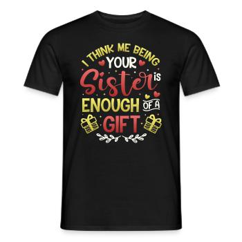 That I am your sister is a gift - Men's T-Shirt - black - Front - AI Model Male 178 light (178cm)