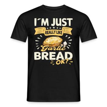 funny, I just like garlic bread OK - Men's T-Shirt - black - Front - AI Model Male 178 light (178cm)