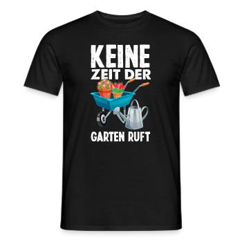 Keine Zeit Der Garten Ruft Lustiges Gärtner Garten - Männer T-Shirt - Schwarz - Vorne - AI Model Male 178 light (178cm)