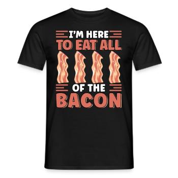 I'm Here To Eat All The Bacon Breakfast Funny - Men's T-Shirt - black - Front - AI Model Male 178 light (178cm)