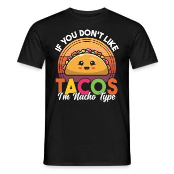 If You Dont Like Tacos I'm Nacho Type Retro Funny - Men's T-Shirt - black - Front - AI Model Male 178 light (178cm)