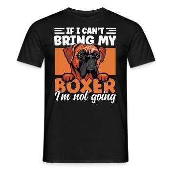 If I Can't Bring My Boxer I'm Not Going Funny - Men's T-Shirt - black - Front - AI Model Male 178 light (178cm)