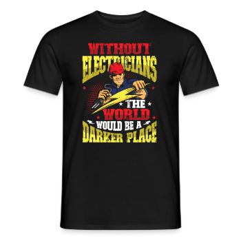 Without electricians, the world would be a darker one. - Men's T-Shirt - black - Front - AI Model Male 178 light (178cm)
