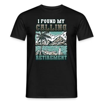 Ich Habe Meine Berufung Gefunden, Ruhestand - Männer T-Shirt - Schwarz - Vorne - AI Model Male 178 light (178cm)