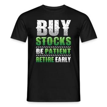 Acheter des actions, être patient, prendre une retraite anticipée - T-shirt homme - noir - Devant - AI Model Male 178 light (178cm)