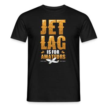 Jet Lag Ist Für Amateure, Reise-Enthusiasten - Männer T-Shirt - Schwarz - Vorne - AI Model Male 178 light (178cm)