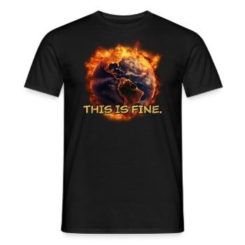 Der Planet Erde brennt. Das ist in Ordnung. - Männer T-Shirt - Schwarz - Vorne - AI Model Male 178 light (178cm)