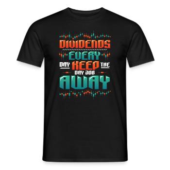 Dividend, every day they keep the day job away - Men's T-Shirt - black - Front - AI Model Male 178 light (178cm)