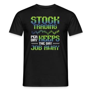 Aktienhandel, Pro Tag Hält Den Tagesjob Fern - Männer T-Shirt - Schwarz - Vorne - AI Model Male 178 light (178cm)