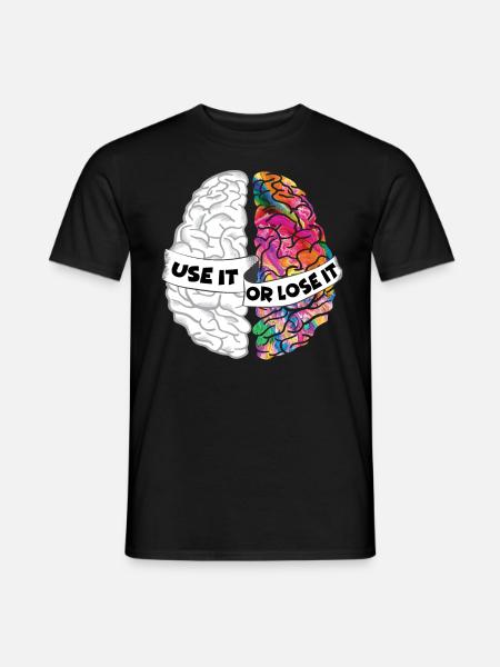 Użyj go lub strać - Analityczny kreatywny mózg - Mænd T-shirt - sort