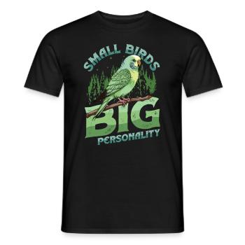 Kleine Vögel Große Persönlichkeit, Wellensittich - Männer T-Shirt - Schwarz - Vorne - AI Model Male 178 light (178cm)