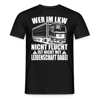 LKW - Wer nicht Flucht ist nicht mit Leidenschaft - Männer T-Shirt - Schwarz - Vorne - AI Model Male 178 light (178cm)