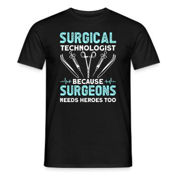 Chirurgischer Technologe, Weil Chirurgen Auch - Männer T-Shirt - Schwarz - Vorne - AI Model Male 178 light (178cm)