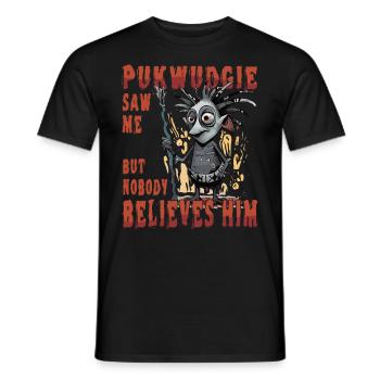 Pukwudgie Sah Mich, Aber Niemand Glaubt Ihm - - Männer T-Shirt - Schwarz - Vorne - AI Model Male 178 light (178cm)