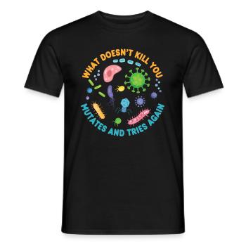 What Doesn't Kill You Mutates and Tries Again - Men's T-Shirt - black - Front - AI Model Male 178 light (178cm)