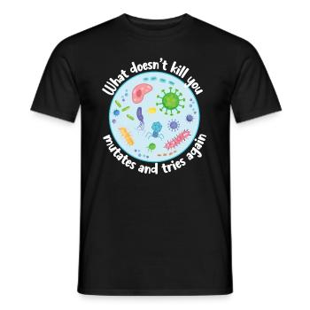 What Doesn't Kill You Mutates and Tries Again - Men's T-Shirt - black - Front - AI Model Male 178 light (178cm)