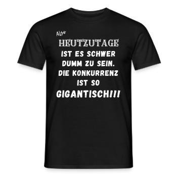 Heutzutage ist es schwer dumm zu sein. - Männer T-Shirt - Schwarz - Vorne - AI Model Male 178 light (178cm)