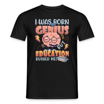 I was born a genius - Men's T-Shirt - black - Front - AI Model Male 178 light (178cm)