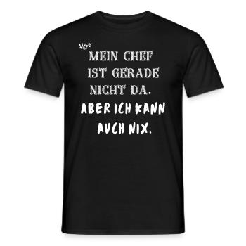 Mein Chef ist gerade nicht da. - Männer T-Shirt - Schwarz - Vorne - AI Model Male 178 light (178cm)
