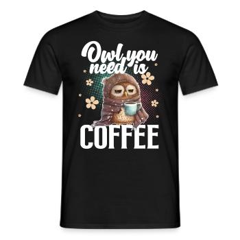 Owl You Need Is Coffee - Männer T-Shirt - Schwarz - Vorne - AI Model Male 178 light (178cm)