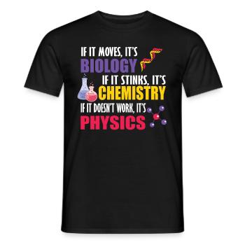 If It Moves It's Biology Chemistry Physics Funny - Men's T-Shirt - black - Front - AI Model Male 178 light (178cm)