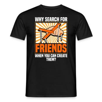 Pourquoi chercher des amis quand on peut en créer ? - T-shirt homme - noir - Devant - AI Model Male 178 light (178cm)
