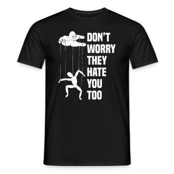 Don ́t worry they hate you too - Men's T-Shirt - black - Front - AI Model Male 178 light (178cm)