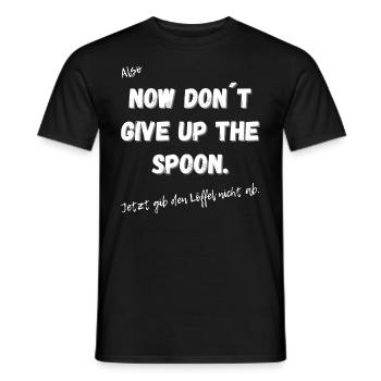 Jetzt gib den Löffel nicht ab. - Männer T-Shirt - Schwarz - Vorne - AI Model Male 178 light (178cm)