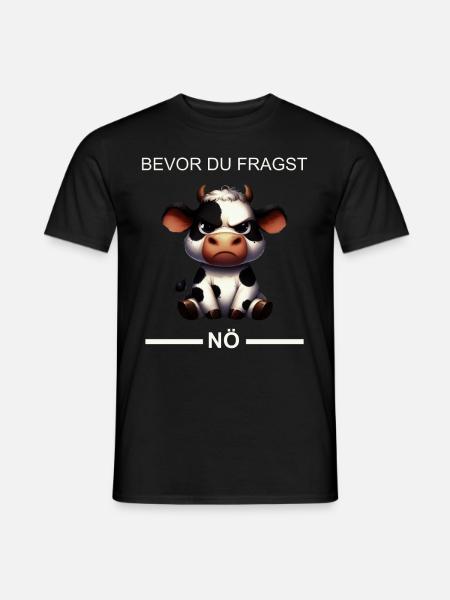 Bevor du Fragst Nein Design mit Süßer Kuh - Männer T-Shirt - Schwarz