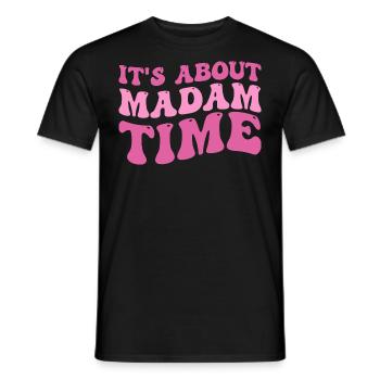 It's About Madam Time Humor Saying Sarcastic Funny - T-shirt homme - noir - Devant - AI Model Male 178 light (178cm)