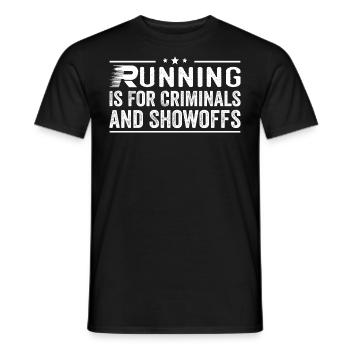 Running Is For Criminals And Showoffs Funny Saying - T-shirt homme - noir - Devant - AI Model Male 178 light (178cm)