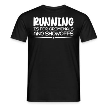 Running Is For Criminals And Showoffs Funny Saying - T-shirt homme - noir - Devant - AI Model Male 178 light (178cm)