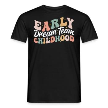 Early Childhood Dream Team Daycare Educator Crew - Men's T-Shirt - black - Front - AI Model Male 178 light (178cm)