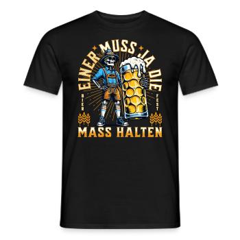 EINER MUSS JA DIE MASS HALTEN - Männer T-Shirt - Schwarz - Vorne - AI Model Male 178 light (178cm)
