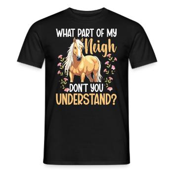 Horse Owner What Part of Neigh Equestrian Horses - Men's T-Shirt - black - Front - AI Model Male 178 light (178cm)